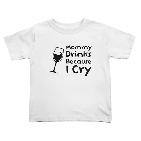 Mommy Drinks Because I Cry Funny Toddler T Shirts for Boys Girls (White, Youth S)
