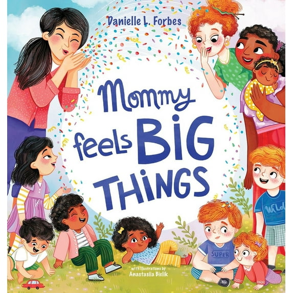 Mommy Feels BIG THINGS, (Hardcover)