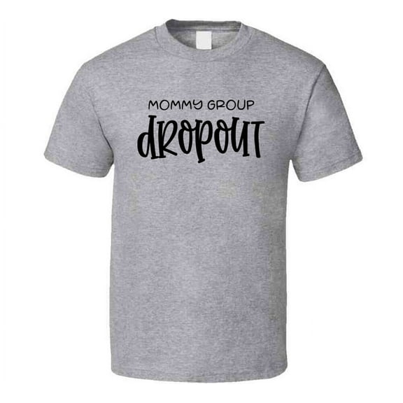Mommy Group Dropout Tee Cool Novelty Mom Tshirt Sarcastic T Shirt For Mother T Shirt