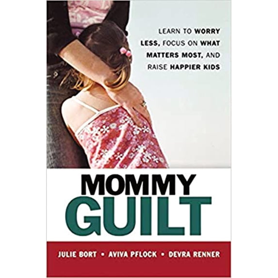 Pre-Owned Mommy Guilt: Learn to Worry Less, Focus on What Matters Most, and Raise Happier Kids (Paperback) 0814408702 9780814408704