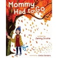 thumbnail image 1 of Mommy Had To Go, (Paperback), 1 of 1