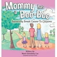 thumbnail image 1 of Mommy Has a Boo-Boo: Explaining Breast Cancer to Children, (Hardcover), 1 of 1