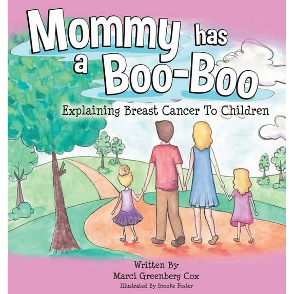 Mommy Has a Boo-Boo: Explaining Breast Cancer to Children, (Hardcover)