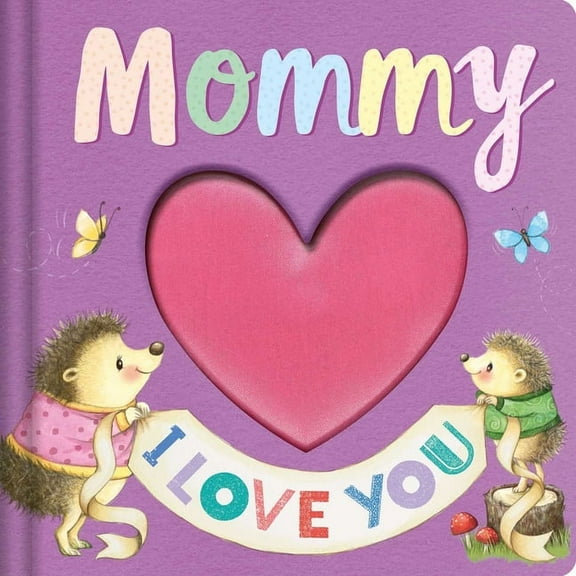 Mommy I Love You: Keepsake Storybook with an Adorable Heart Plush Cover, (Hardcover)