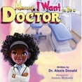 thumbnail image 1 of Mommy I Want to Be Mommy I Want to Be a Doctor, (Paperback), 1 of 1