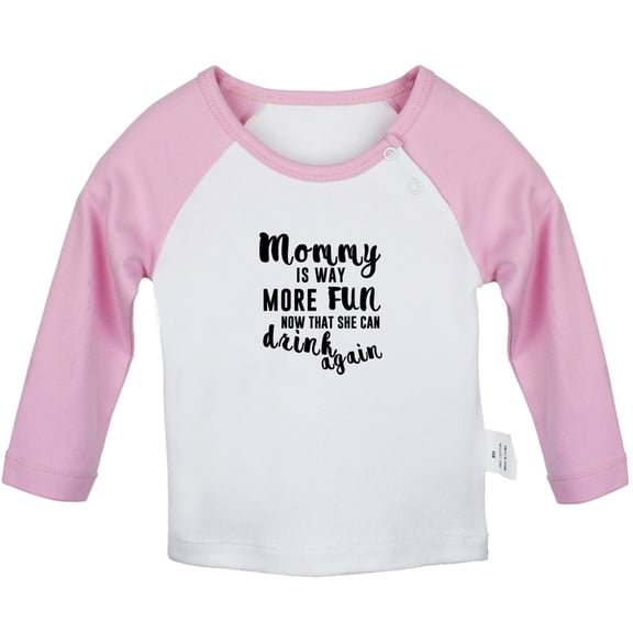 Mommy Is Way More Fun Now That She Can Drink Again Funny T shirt For Baby, Newborn Babies T-shirts, Infant Tops, 0-24M Kids Graphic Tees Clothing (Long Pink Raglan T-shirt, 6-12 Months)