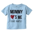 thumbnail image 1 of Mommy Love Me and Naps Mothers Day Toddler Boy Girl T Shirt Infant Toddler Brisco Brands 18M, 1 of 1