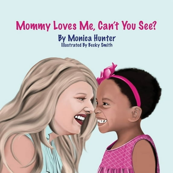 Mommy Loves Me, Can't You See?, (Paperback)