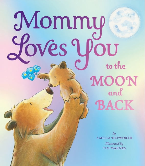 Mommy Loves You to the Moon and Back, (Hardcover)