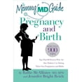 thumbnail image 1 of Mommy MD Guides: The Mommy MD Guide to Pregnancy and Birth : More Than 900 Tips That 60 Doctors Who Are Also Mothers Use During Their Own Pregnancies and Births (Mommy MD Guides) (Paperback), 1 of 1