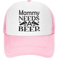 thumbnail image 1 of Mommy Needs A Beer Hat Adjustable Mesh Baseball Cap Funny Trucker Hats for Men Women, 1 of 8