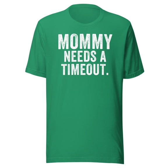 Mommy Needs A Timeout Shirt, Unisex, Gift for Her Shirt, Mommy Gift, Funny Mom Shirt, Funny Mother’s Day Shirt, Mom Appreciation Gift (Kelly, L)