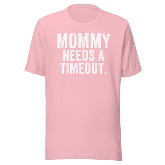 Mommy Needs A Timeout Shirt, Unisex, Gift for Her Shirt, Mommy Gift, Funny Mom Shirt, Funny Mother’s Day Shirt, Mom Appreciation Gift (Pink, L)