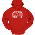 thumbnail image 1 of Mommy Needs Her Coffee Hooded Sweatshirt Hoodie Funny Caffeine Parenting Humor - Red, 4XL, 1 of 1