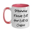 thumbnail image 1 of Mommy Needs Lots And Lots Of Coffee Mommy Two Tone 11oz Mug, Joke Mommy, Cup For Mom, 1 of 2