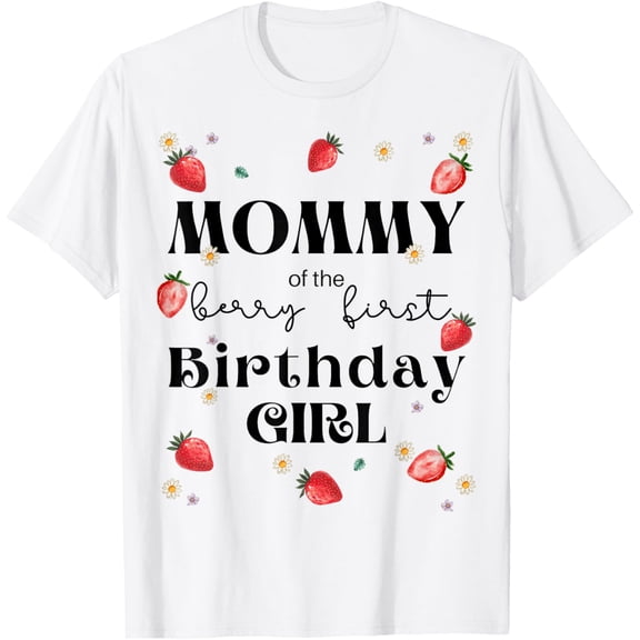 Mommy Of The Berry First Birthday Girl Sweet Strawberry Mom T-ShirtMen and women, White T-shirt, size: Extra large