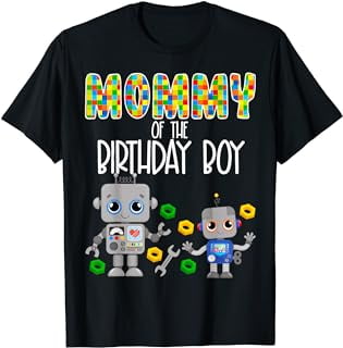 Mommy Of The Birthday Boy Robots Party Robotics Birthday T-Shirt ...