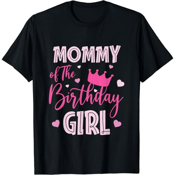 Mommy Of The Birthday Girl Cute Pink Matching Family T-Shirt
