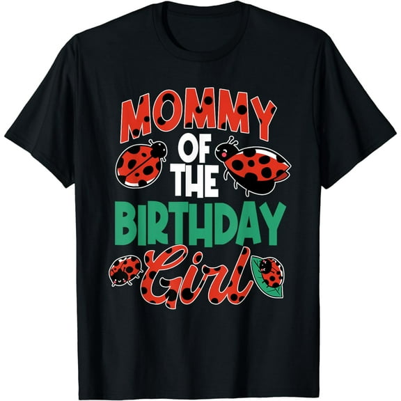 Mommy Of The Birthday Girl Ladybug Bday Party Celebration T-Shirt