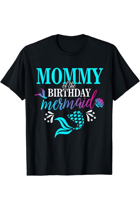 Mommy Of The Birthday Mermaid Matching Family T-shirt T-Shirt