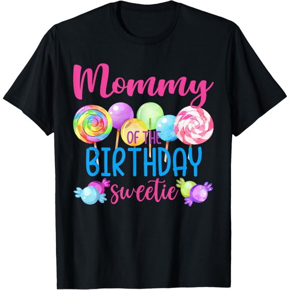 Mommy Of The Birthday Sweetie Candy Lollipop Bday Party T-Shirt