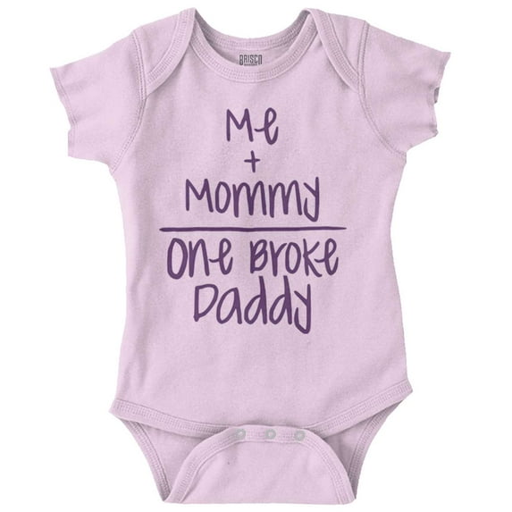 Mommy Plus Me Equals One Broke Daddy Romper Boys or Girls Infant Baby Brisco Brands 6M