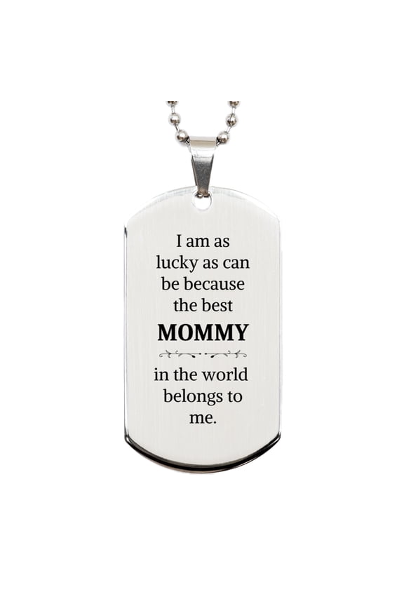 Mommy Silver Dog Tag - Inspirational Gift for Her on Christmas, Birthday, and Holidays, Engraved with Best Mommy in the World to Show Love and Appreciation - Perfect for Veterans Day