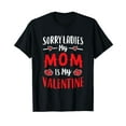 thumbnail image 1 of Mommy Sorry Ladies My Mom Is My Valentine Valentines Day Boy T-Shirt, 1 of 5