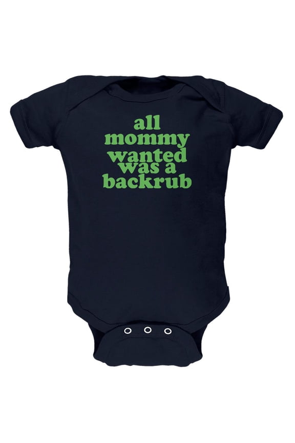 Mommy Wanted a Back Rub Funny Navy Soft Baby One Piece - 3-6 months