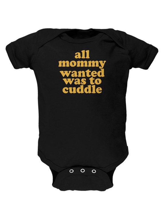 Mommy Wanted to Cuddle Funny Black Soft Baby One Piece - 12-18 months