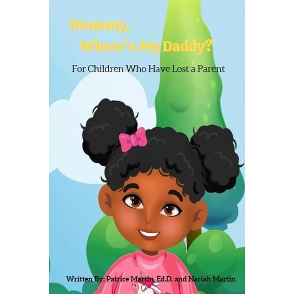 Mommy, Where's My Daddy?: For Children Who Have Lost a Parent, (Paperback)