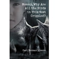 thumbnail image 1 of Mommy, Why Are All the Birds in This Nest Crippled? (Paperback), 1 of 1