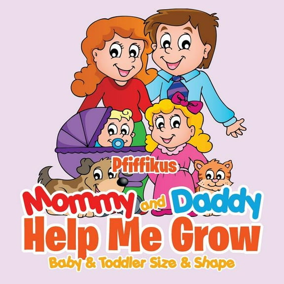 Mommy and Daddy Help Me GrowBaby & Toddler Size & Shape (Paperback)