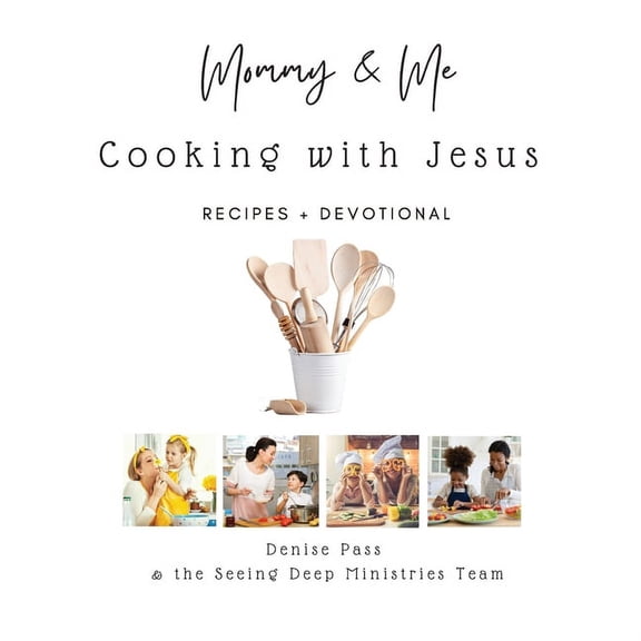 Mommy and Me-Cooking with Jesus: Recipes and Devotional, (Paperback)