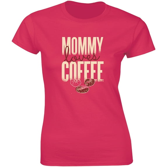 Mommy loves Coffee beans Funny Cool Slogan Quotes Gift Idea Women's T-Shirt