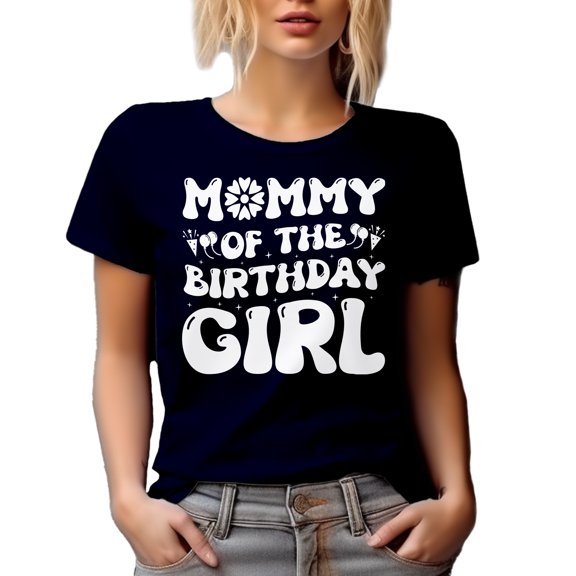 Mommy of the Birthday Girl - Mother of the Bday Celebrant Daughter Merch, Navy Blue T-Shirt, Large