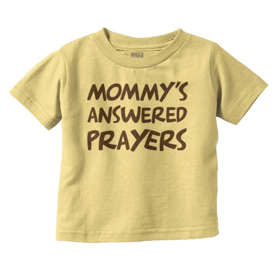 Mommy's Answered Prayer Religious Toddler Boy Girl T Shirt Infant Toddler Brisco Brands 5T