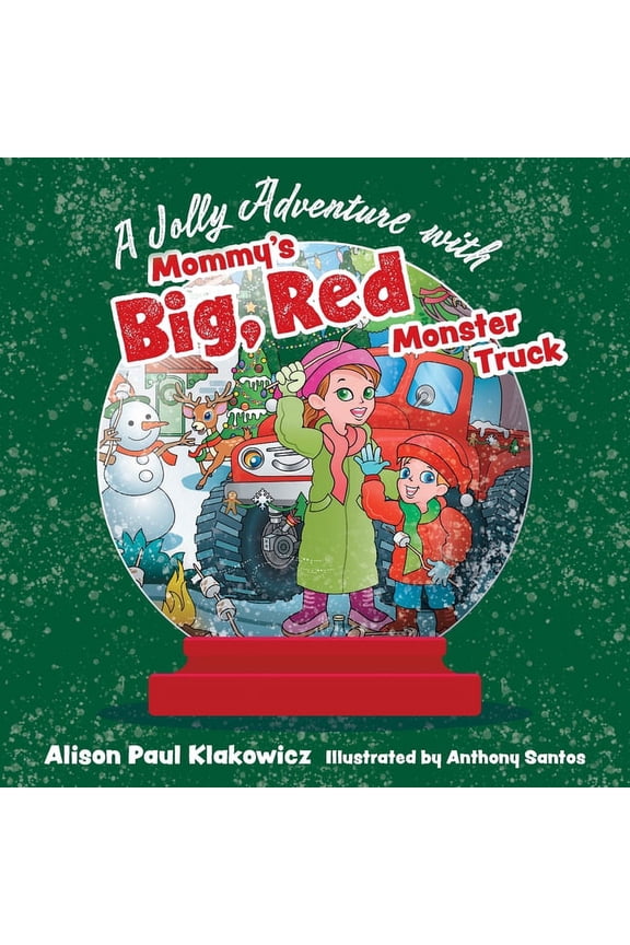 A Jolly Adventure with Mommy's Big, Red Monster Truck (Paperback) by Alison Paul Klakowicz