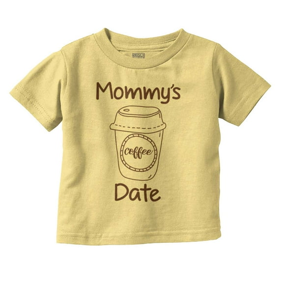Mommy's Coffee Date Cute Adorable Toddler Boy Girl T Shirt Infant Toddler Brisco Brands 12M