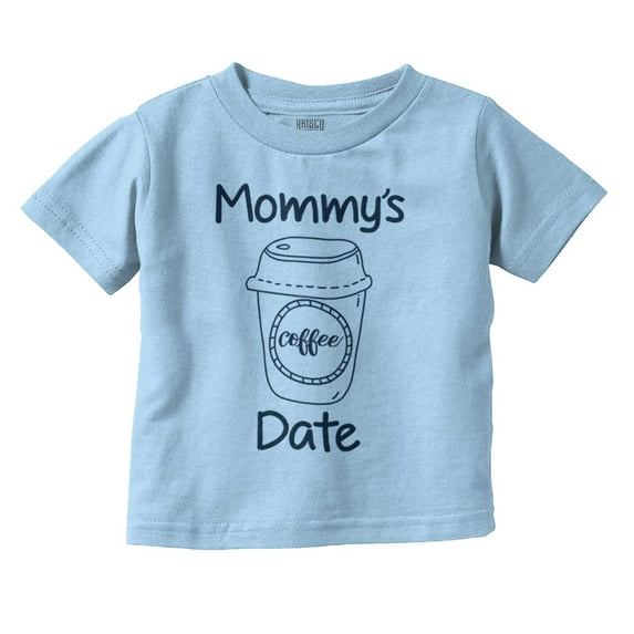Mommy's Coffee Date Cute Adorable Toddler Boy Girl T Shirt Infant Toddler Brisco Brands 24M