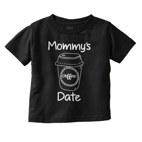 Mommy's Coffee Date Cute Adorable Toddler Boy Girl T Shirt Infant Toddler Brisco Brands 5T