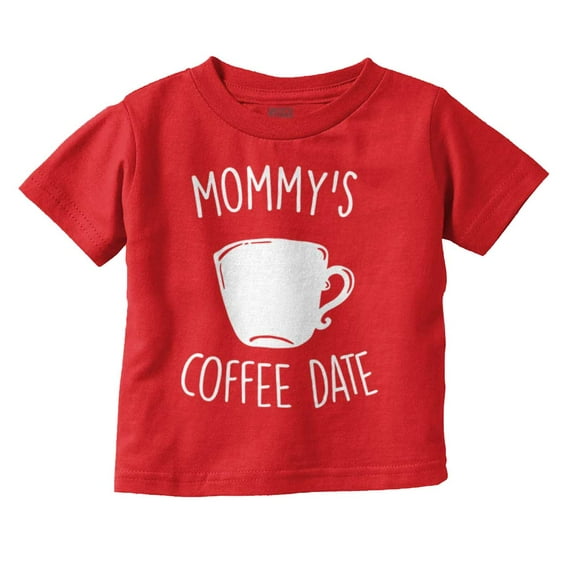 Mommy's Coffee Date Mothers Day Toddler Boy Girl T Shirt Infant Toddler Brisco Brands 24M