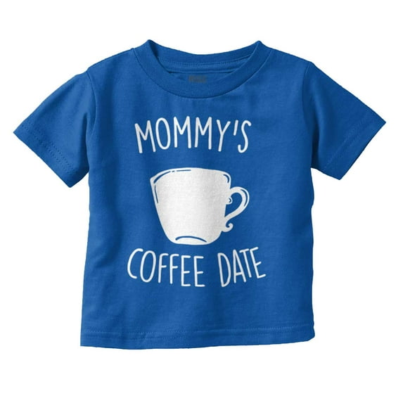 Mommy's Coffee Date Mothers Day Toddler Boy Girl T Shirt Infant Toddler Brisco Brands 3T