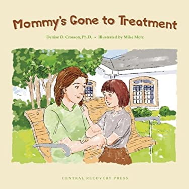 Pre-Owned Mommy's Gone to Treatment (Paperback) 0979986915 9780979986918