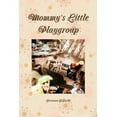thumbnail image 1 of Mommy's Little Playgroup, (Paperback), 1 of 1