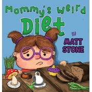 Mommy's Weird Diet, Hardcover