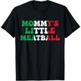 thumbnail image 1 of Mommys Little Meatball Italian Inspired Graphic T shirt for Kids and Adults Unisex Tee, 1 of 6