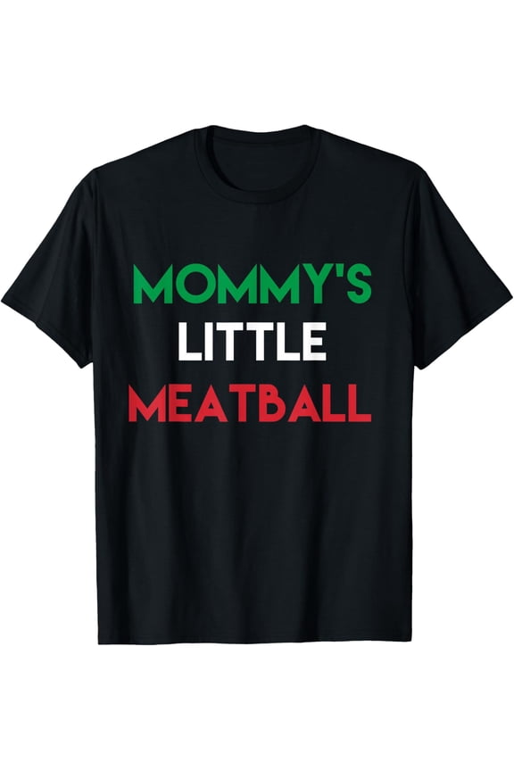 Mommys Little Meatball Shirt | Im A Little Meatball TShirt T-Shirt tee