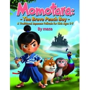Momotaro The Brave Peach Boy A Traditional Japanese Folktale for Kids Ages 5-7 Story Idea, Paperback