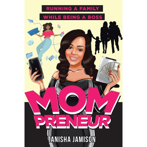 Mompreneur: Running a family while being a boss (Paperback)